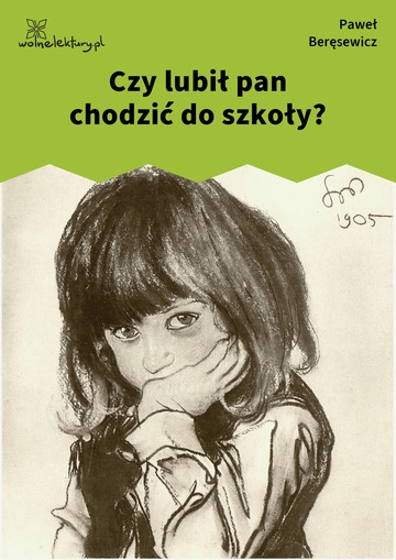 Czy lubił pan chodzić do szkoły?