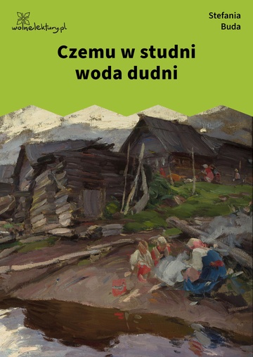 Czemu w studni woda dudni