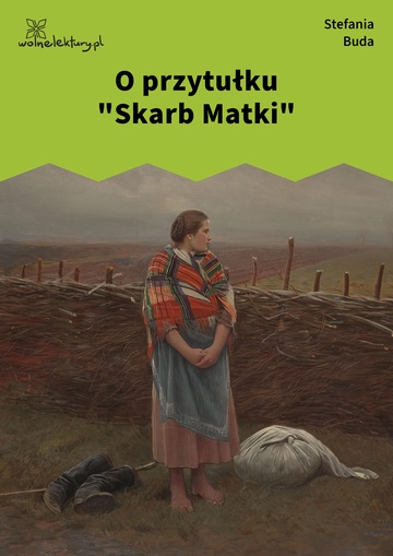 Stefania Buda, O przytułku "Skarb Matki"