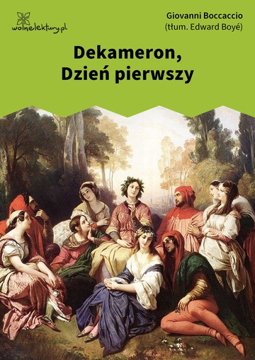 Giovanni Boccaccio, Dekameron, Dekameron,  Dzień pierwszy