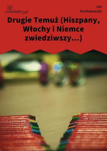 Drugie Temuż (Hiszpany, Włochy i Niemce zwiedziwszy...)