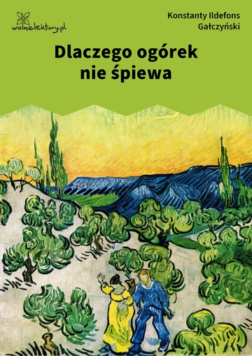 Konstanty Ildefons Gałczyński, Skumbrie w tomacie i inne wiersze, Dlaczego ogórek nie śpiewa