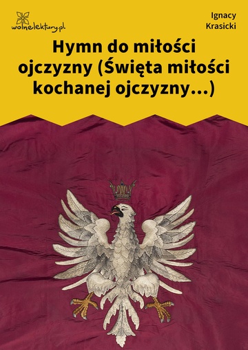 Hymn do miłości ojczyzny (Święta miłości kochanej ojczyzny...)