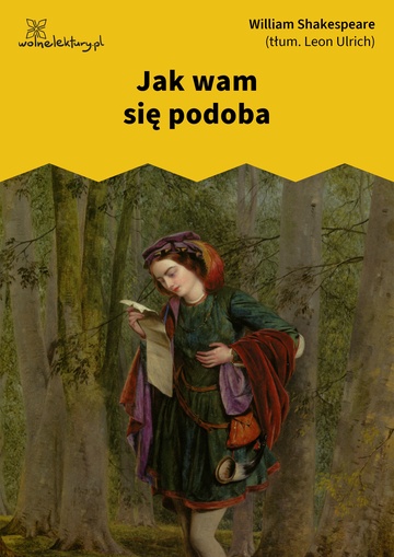 William Shakespeare (Szekspir), Jak wam się podoba