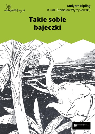 Rudyard Kipling, Takie sobie bajeczki