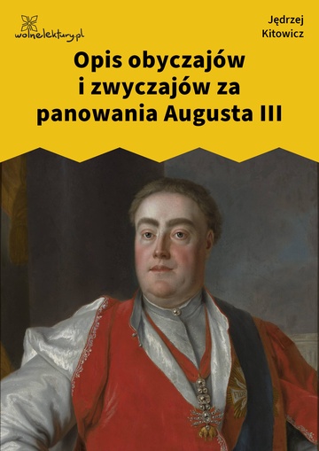 Opis obyczajów i zwyczajów za panowania Augusta III