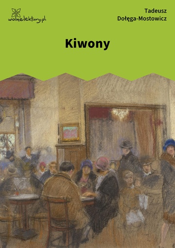 Tadeusz Dołęga-Mostowicz, Kiwony