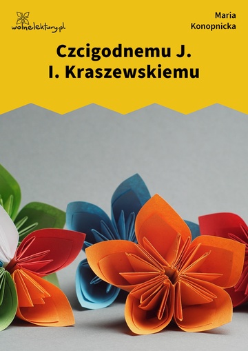 Czcigodnemu J. I. Kraszewskiemu