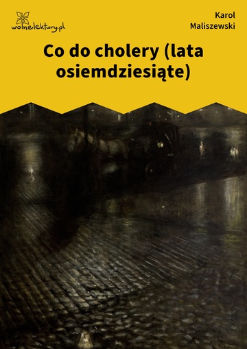 Karol Maliszewski, Zdania na wypadek, I. Góry, gorączka, Co do cholery (lata osiemdziesiąte)