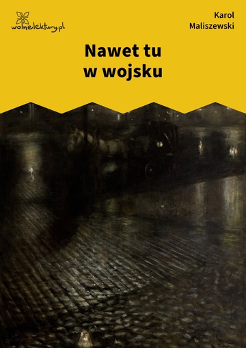 Karol Maliszewski, Zdania na wypadek, I. Góry, gorączka, Nawet tu w wojsku