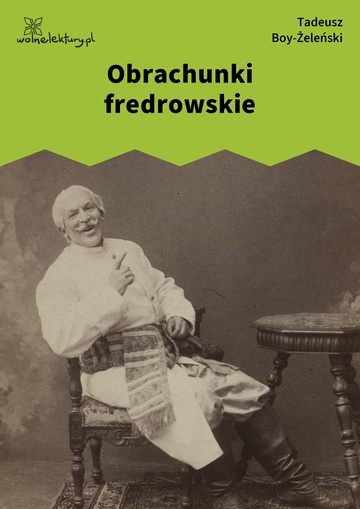 Tadeusz Boy-Żeleński, Obrachunki fredrowskie