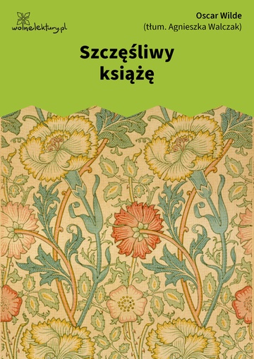 Oscar Wilde, Szczęśliwy książę i inne baśnie, Szczęśliwy książę