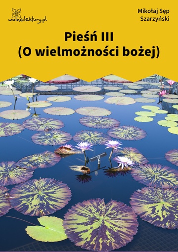 Pieśń III (O wielmożności bożej)