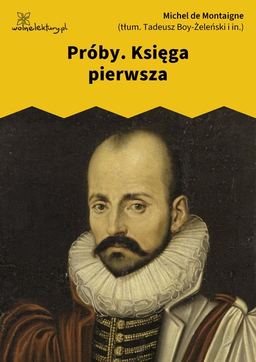 Michel de Montaigne, Próby, Próby. Księga pierwsza