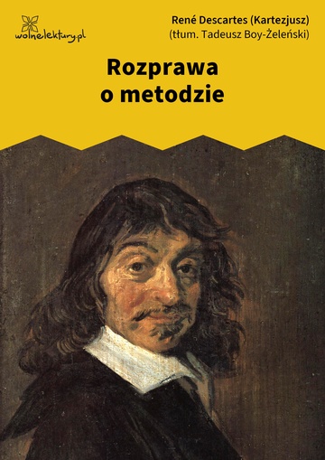 René Descartes (Kartezjusz), Rozprawa o metodzie