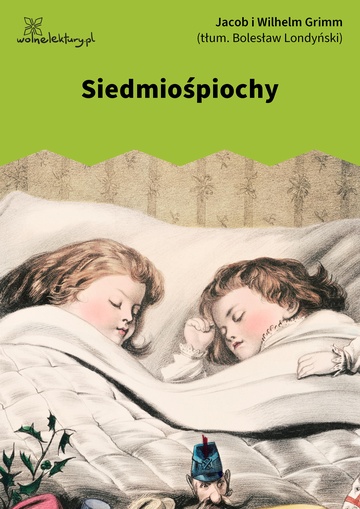 Jacob i Wilhelm Grimm, Siedmiośpiochy