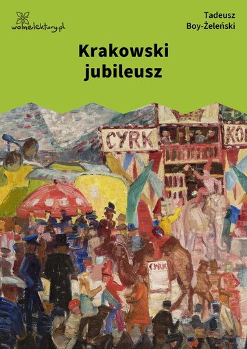 Tadeusz Boy-Żeleński, Słówka (zbiór), Krakowski jubileusz