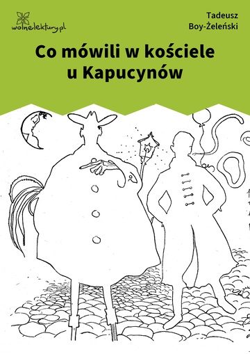 Tadeusz Boy-Żeleński, Słówka (zbiór), Piosenki ,,Zielonego Balonika", Co mówili w kościele u Kapucynów