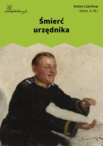 Anton Czechow, Śmierć urzędnika