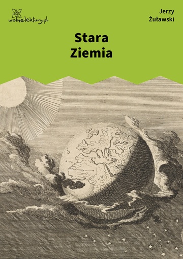 Jerzy Żuławski, Trylogia księżycowa, Stara Ziemia