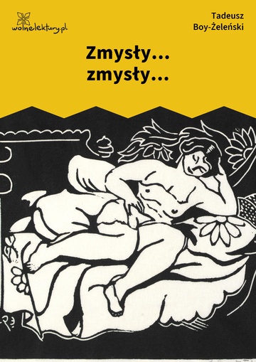 Tadeusz Boy-Żeleński, Zmysły... zmysły...